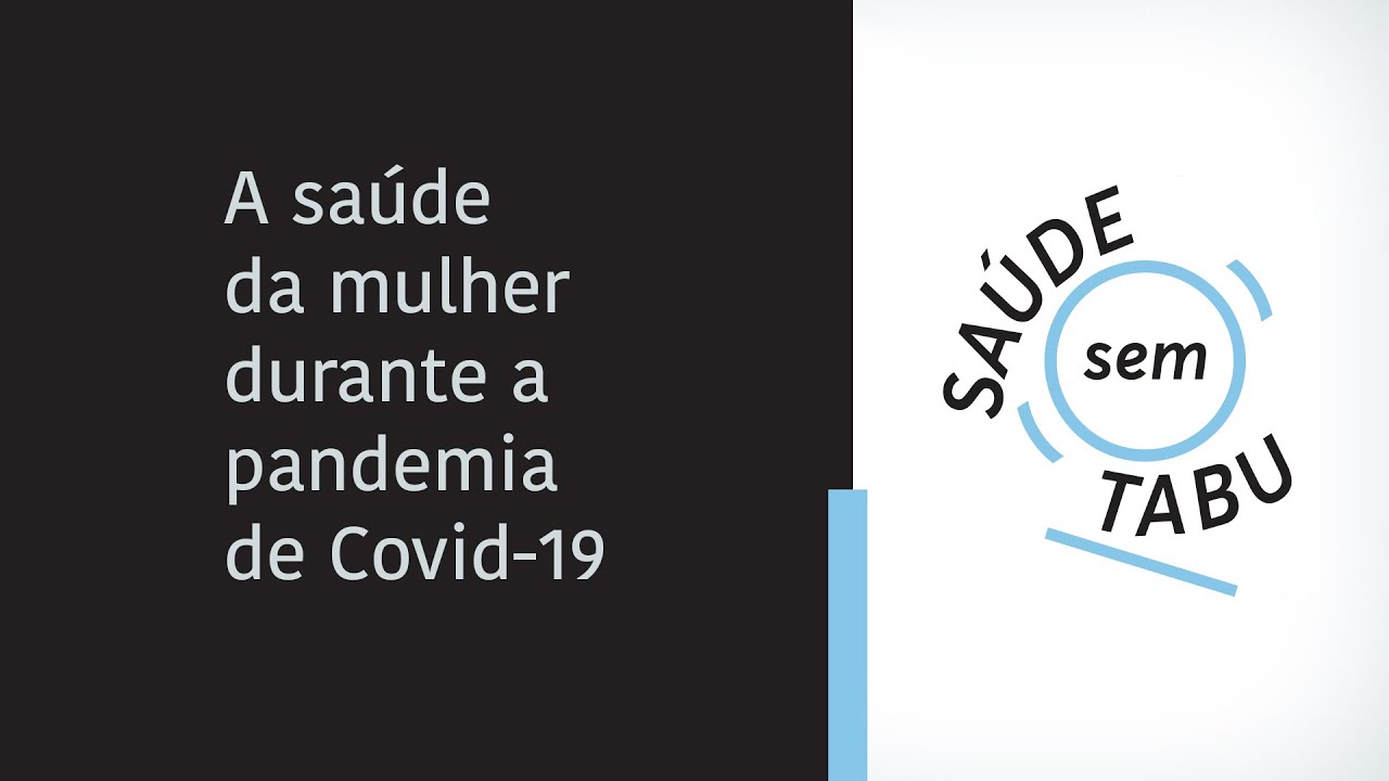 A saúde da mulher durante a pandemia de Covid-19 | Podcast Saúde sem Tabu