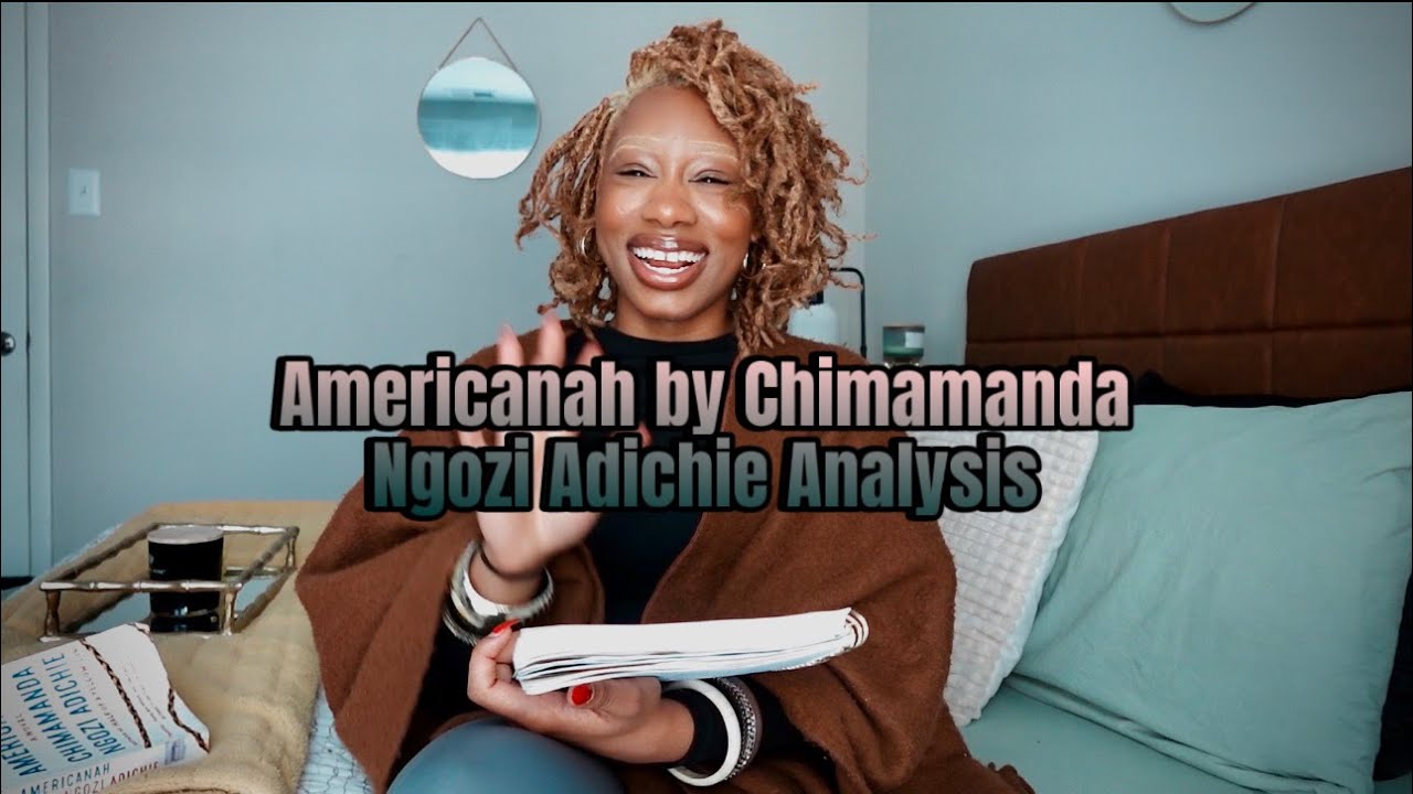 Americanah by Chimamanda Ngozi Adichie| Analysis and Book Review