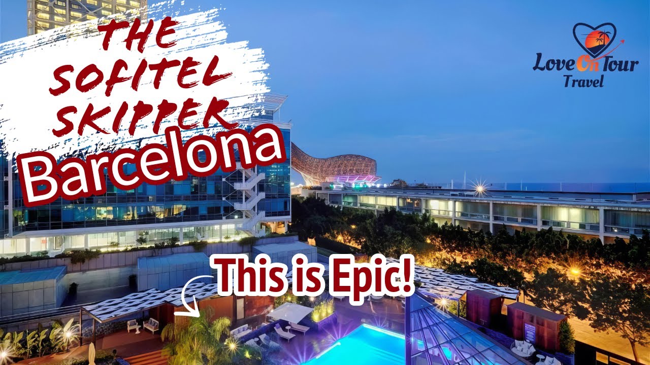 The BEST Hotel in Barcelona | Sofitel Barcelona Skipper Hotel