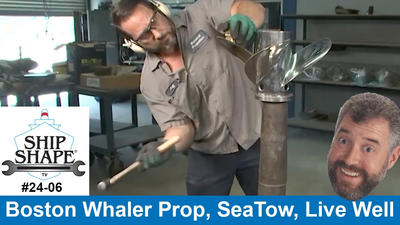 Ship Shape TV #24-06 (FULL EPISODE) Whaler Prop, SeaTow, Live Well and more...