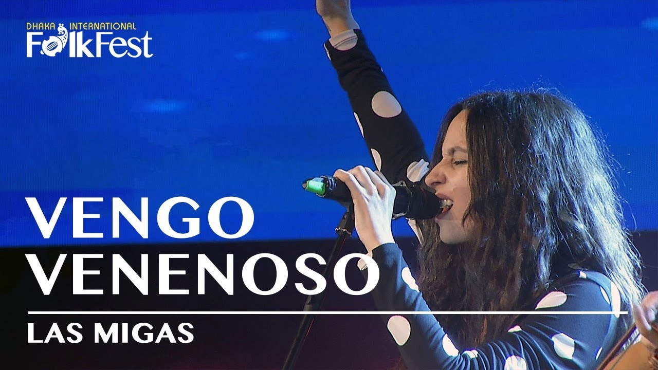 Vengo Venenoso by Las Migas | Dhaka International FolkFest 2018