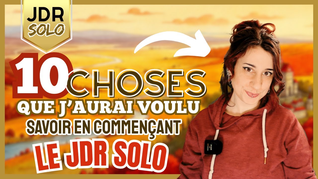 Les conseils que j'aurai aimé entendre ! JDR solo