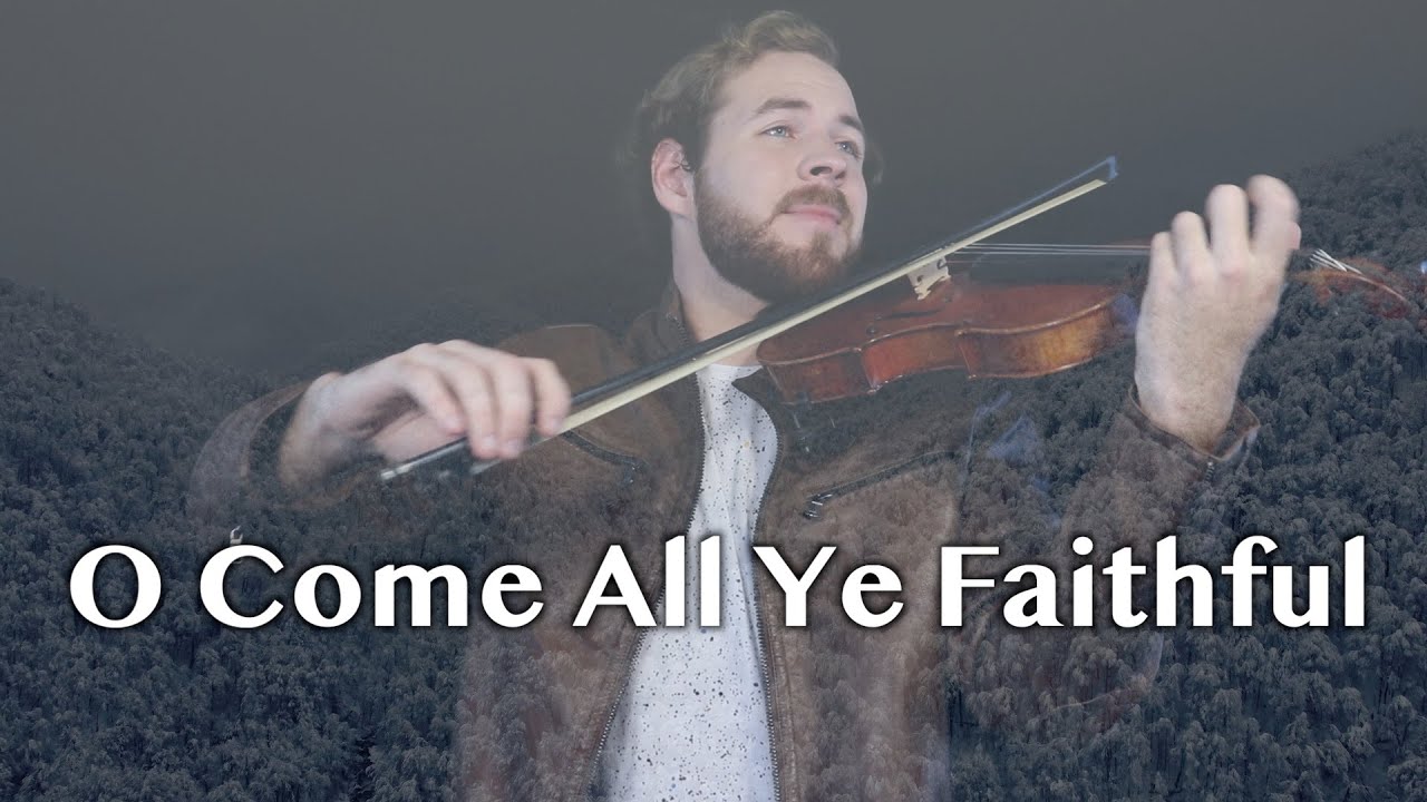 O Come All Ye Faithful - Jonathan Violin Hymns