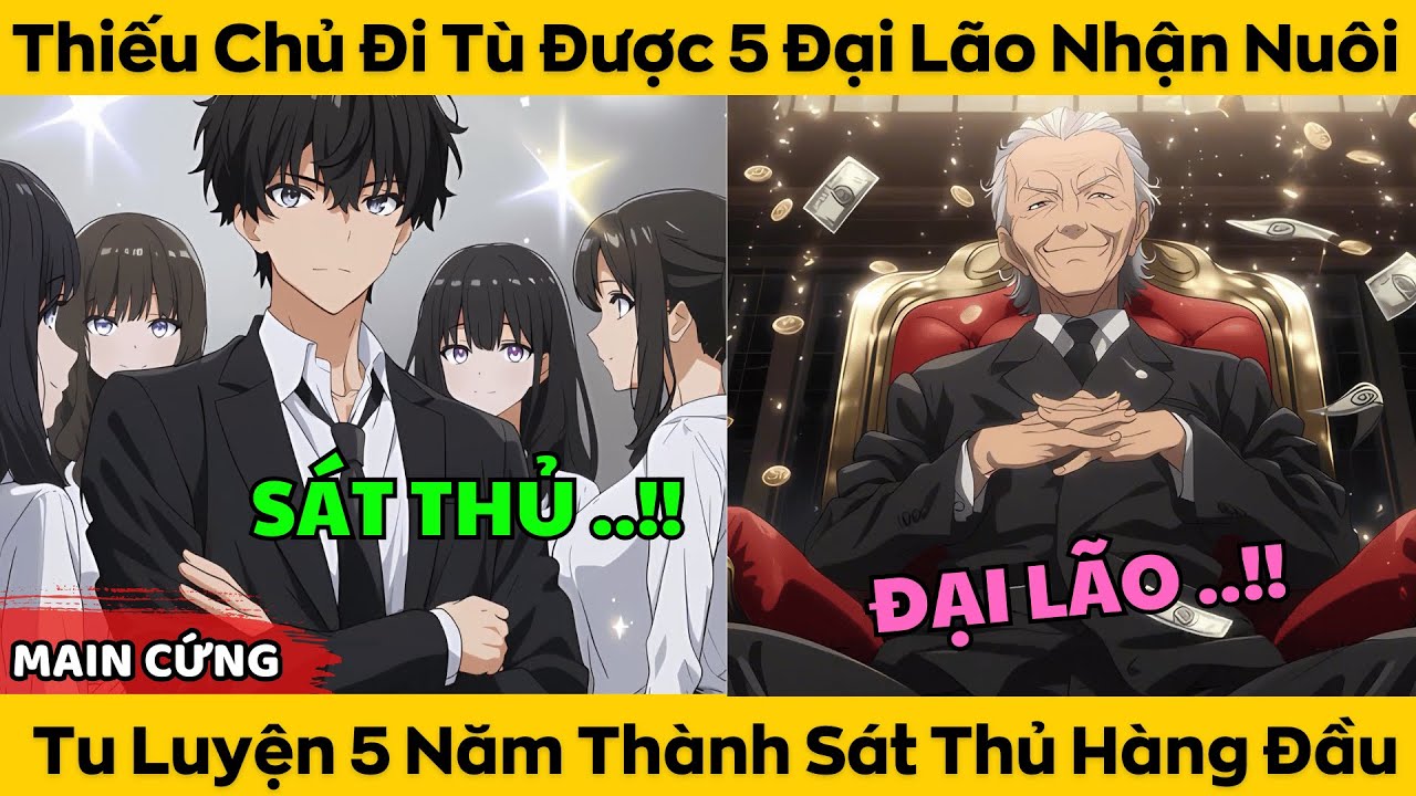 Thiếu Chủ Đi Tù Được 5 Đại Lão Nhận Nuôi - Tu Luyện 5 Năm Thành Sát Thủ Hàng Đầu
