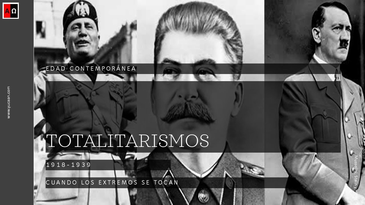 Totalitarismos (fascismo, nazismo y estalinismo)