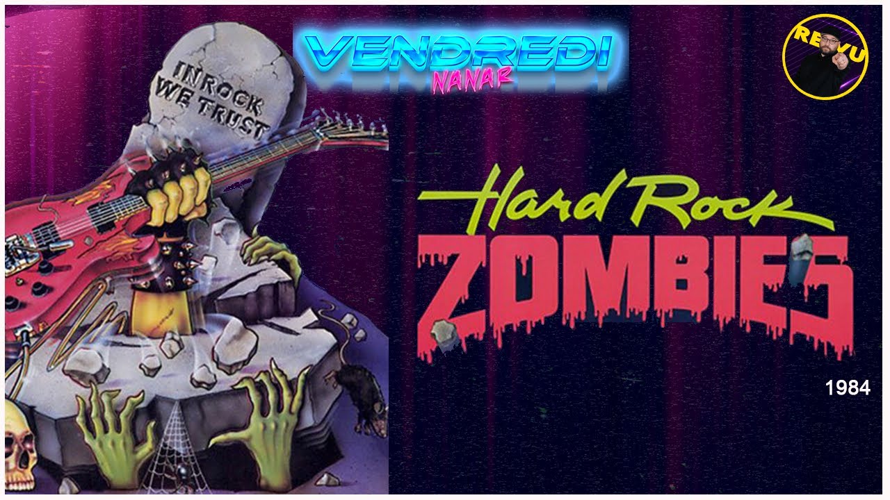 Hard Rock Zombies (1984) La vengeance des morts-vivants dans un nanar Hard Rock !!!