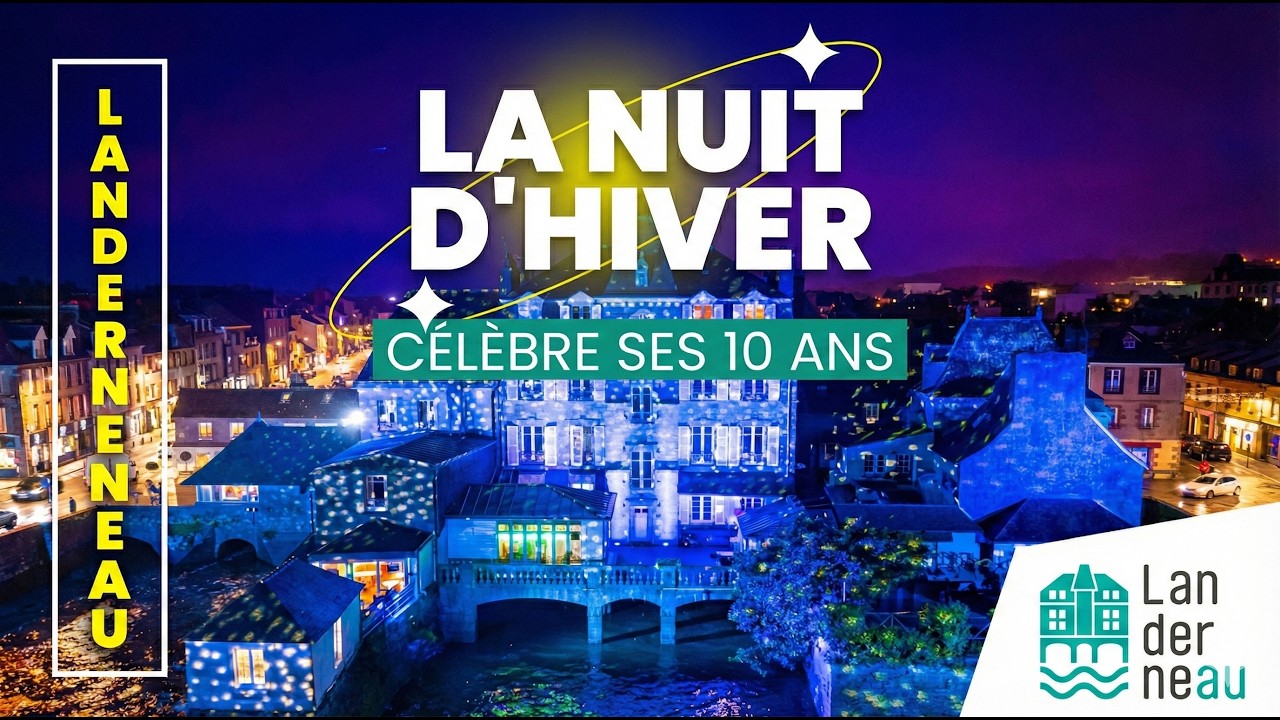 Illuminations Landerneau 2025 : La Nuit d'Hiver f&ecirc;te ses 10 Ans !