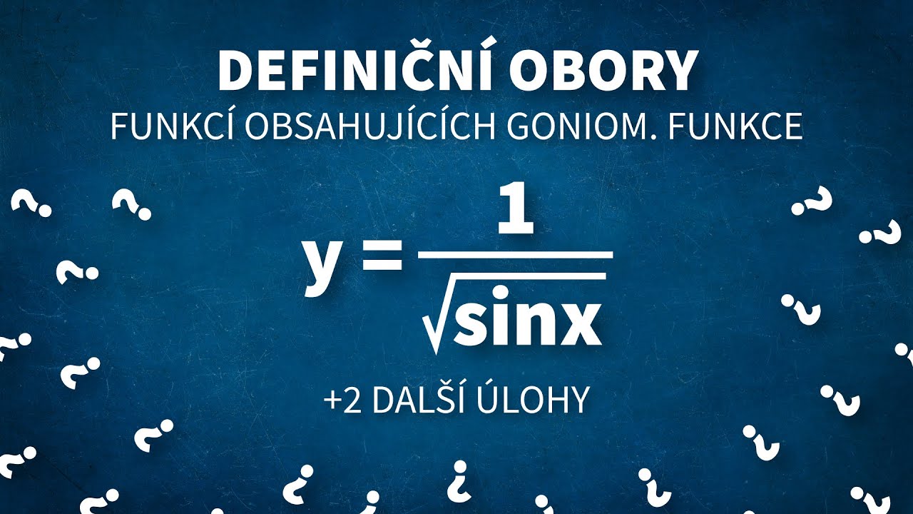 Definiční obory funkcí obsahujících goniometrické funkce