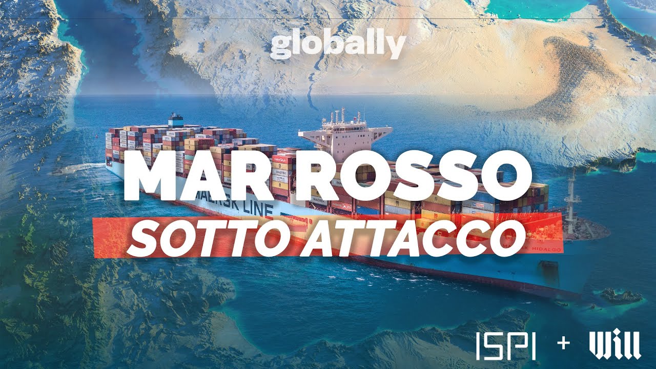 Perché nel Mar Rosso si rischia grosso? - Globally