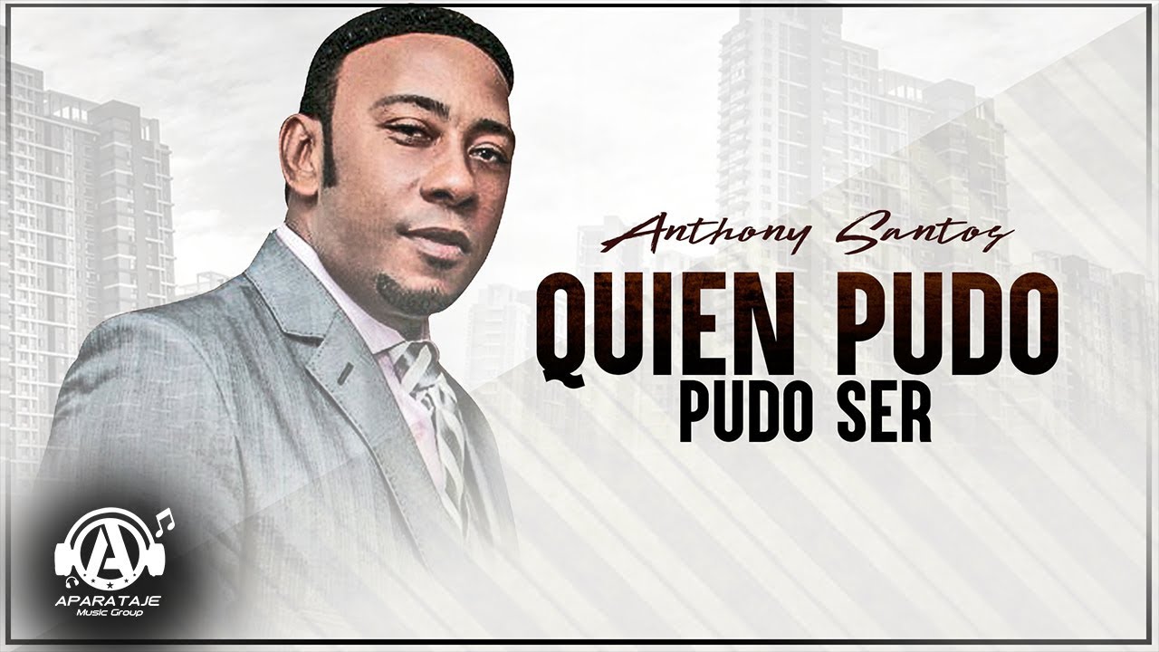 Anthony Santos - Quien Pudo Ser