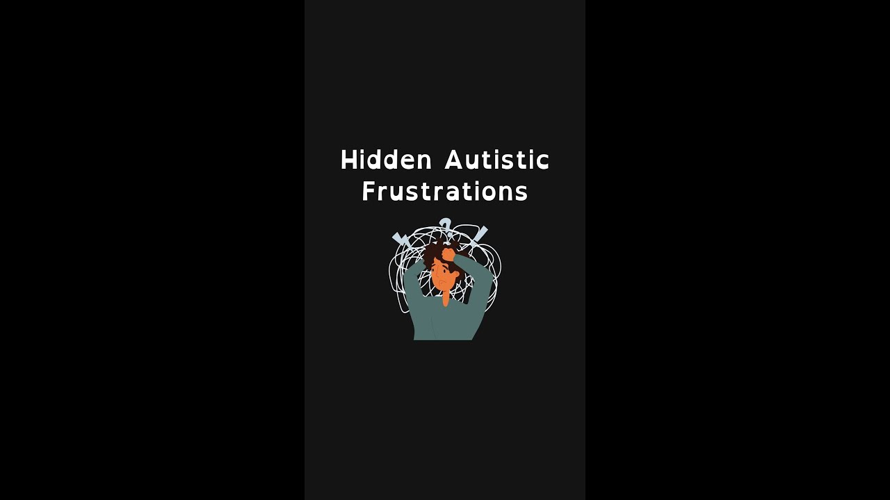 Living with Autism | The Hidden Frustrations and Need for Support