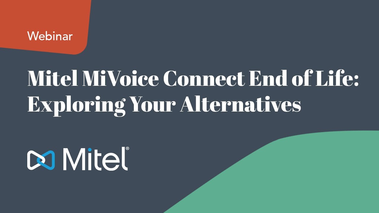 Mitel MiVoice Connect End of Life: Exploring Your Alternatives