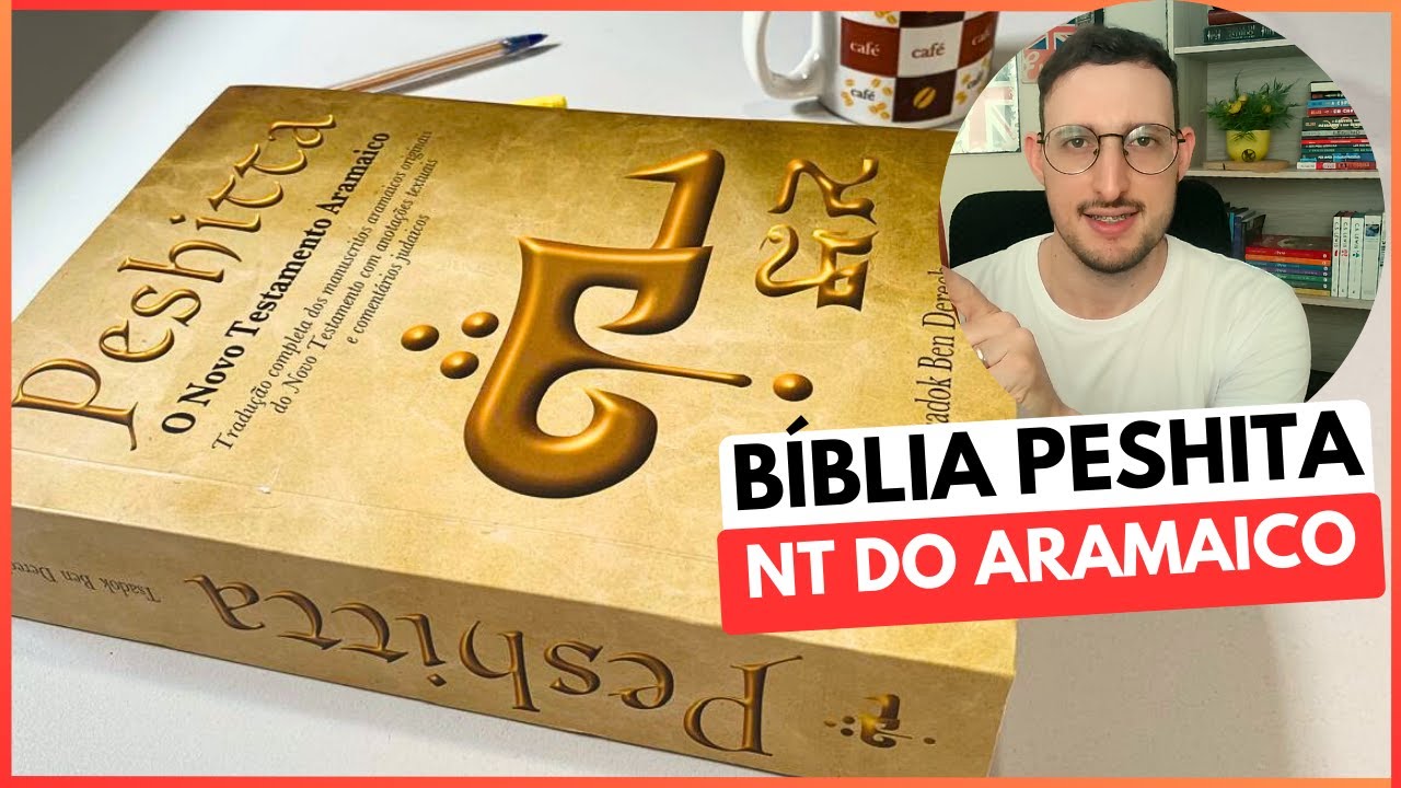 BÍBLIA PESHITA l NOVO TESTAMENTO TRADUZIDO DO ARAMAICO l TSADOK BEN DERECH