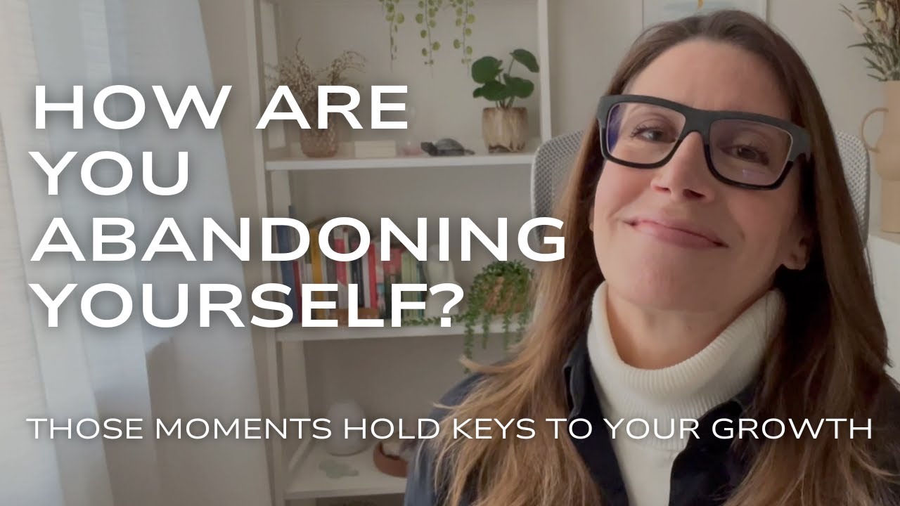 How are you abandoning yourself? Those moments hold keys to your growth