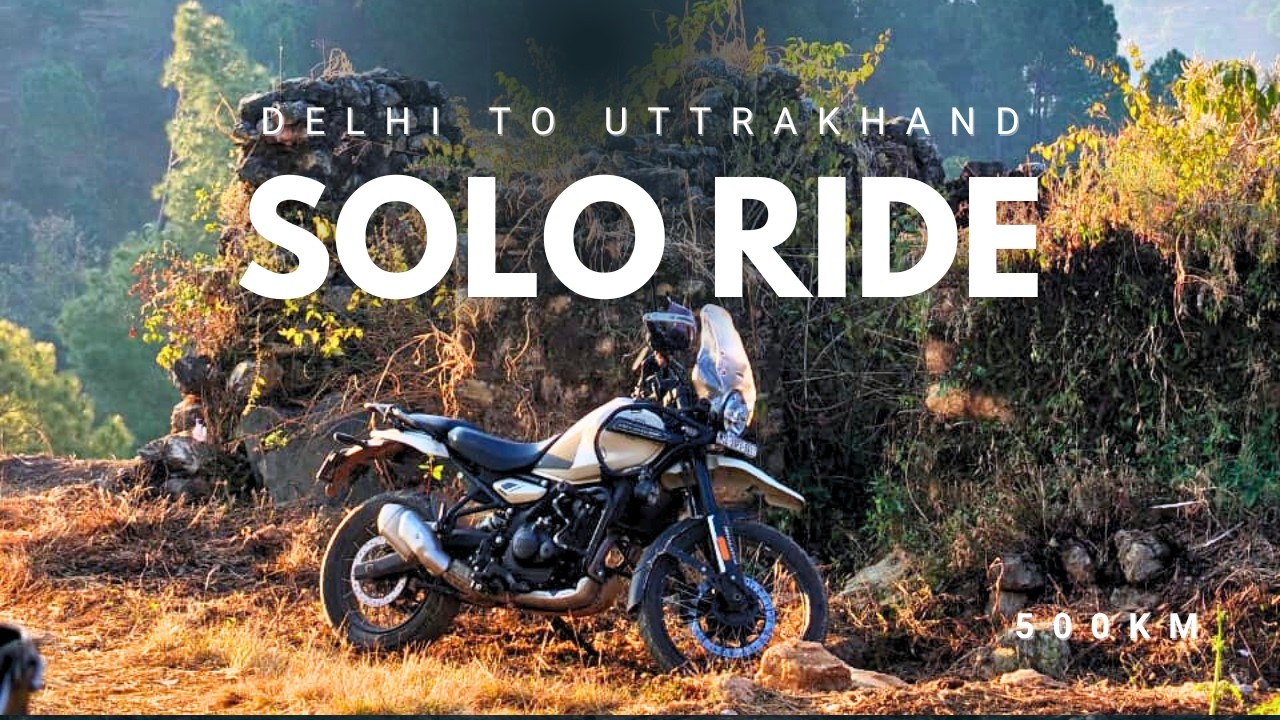 Delhi to Uttarakhand I Solo ride on Himalayan 450 I 500 km night ride