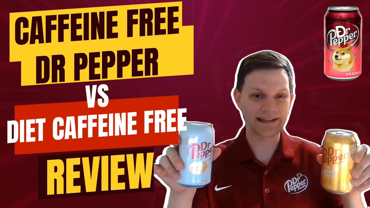 Dr Pepper -  Caffeine Free vs Diet Caffeine Free - Review