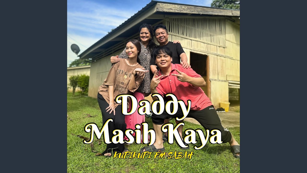 Daddy Masih Kaya (feat. Francis Landong, Elica Paujin, Queenera, Felix Agus & Velvet Aduk)