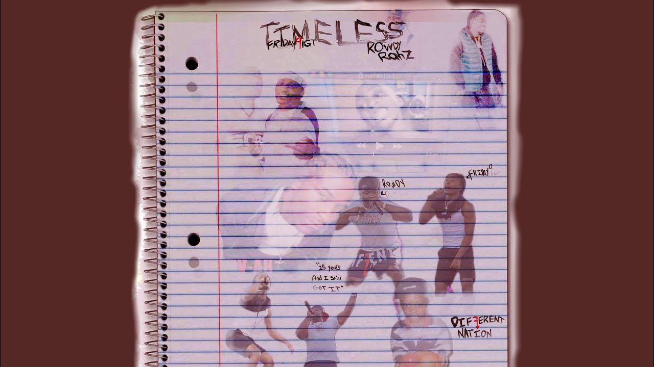 FRIDAY9IGHT - TIMELESS (Ft. Rowdy Rahz) 