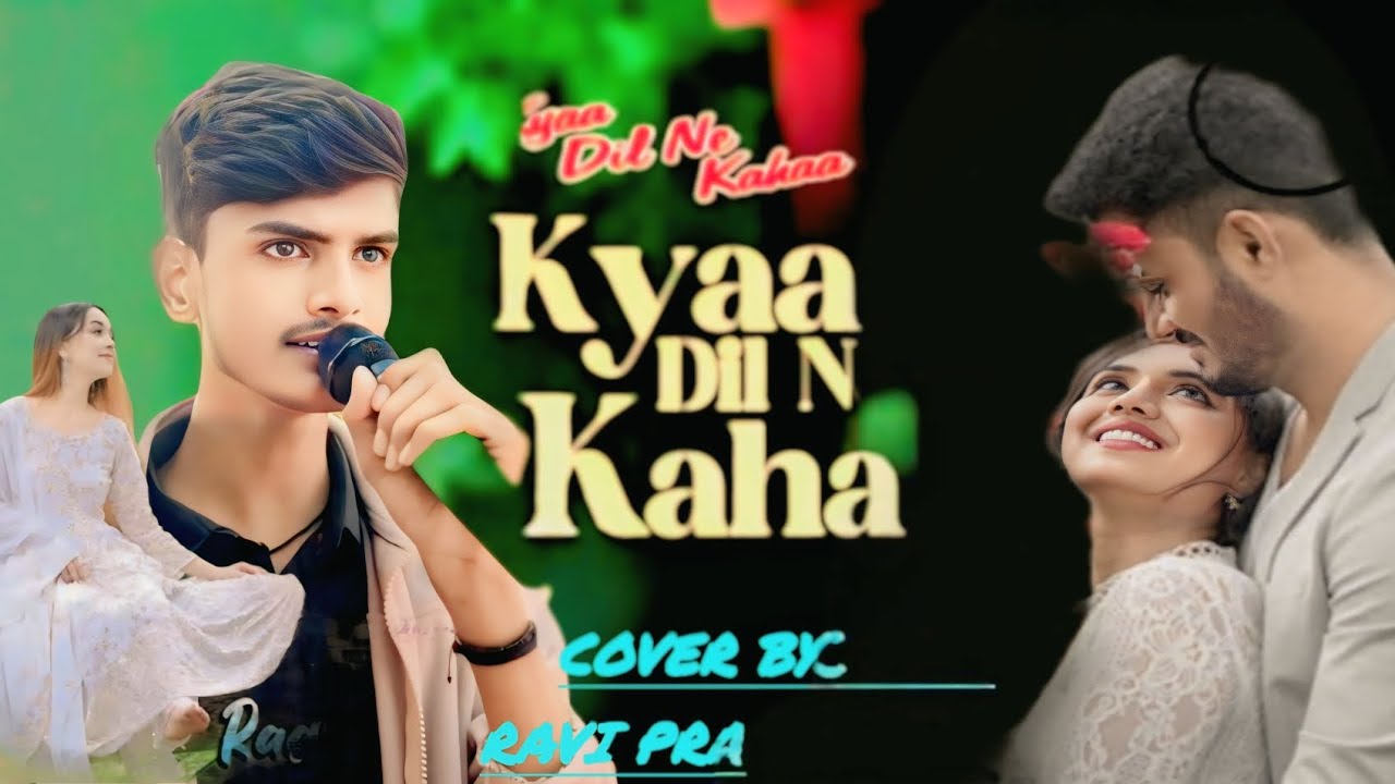 क्या दिल ने कहा क्या तुमने सुना kya Dil ne kaha kya tumne suna 