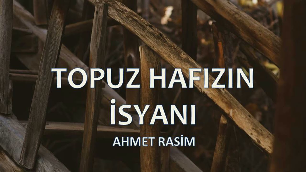 TOPUZ HAFIZIN İSYANI - AHMET RASİM