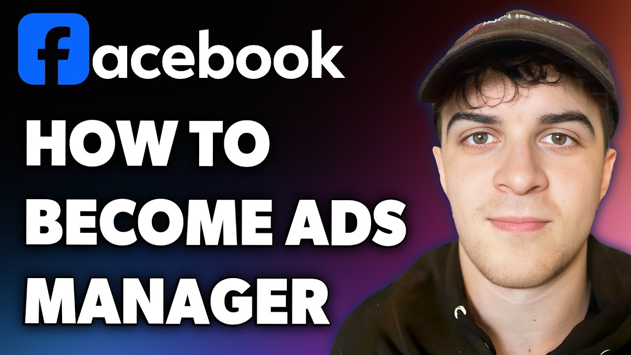 How to Become Facebook Ads Manager (Full 2024 Guide)
