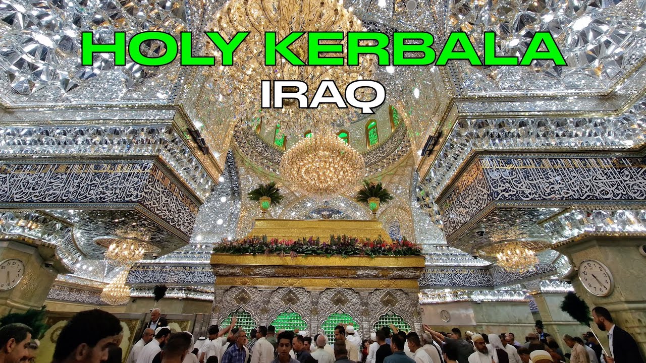 Holy Kerbala, كَرْبَلَاء (Karbala) - Iraq's Sacred Shiat City (A Short Cultural Travel Guide)