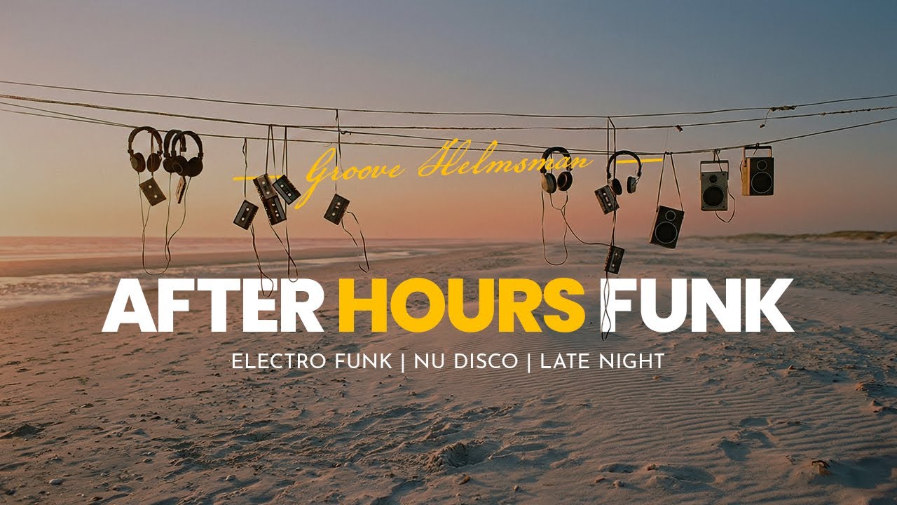After Hours Funk | Nu Disco and Electro Funk | Groove Helmsman