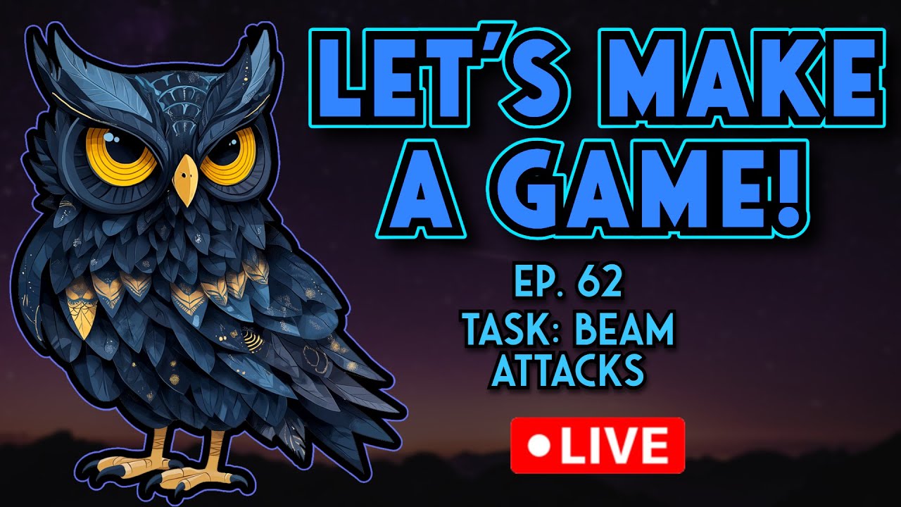 Let's Make A Game! Ep. 62 - Beam Attacks