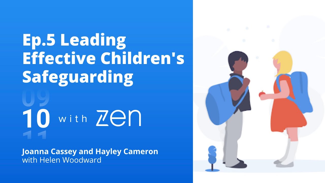 10 with Zen Ep.5: Leading Effective Children's Safeguarding