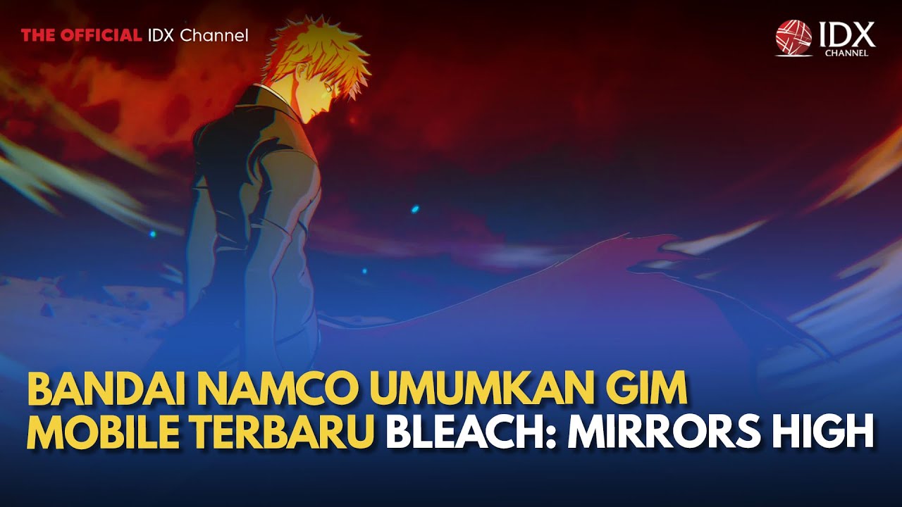 Bandai Namco Umumkan Gim Mobile Terbaru Bleach: Mirrors High | TECH BIZZ