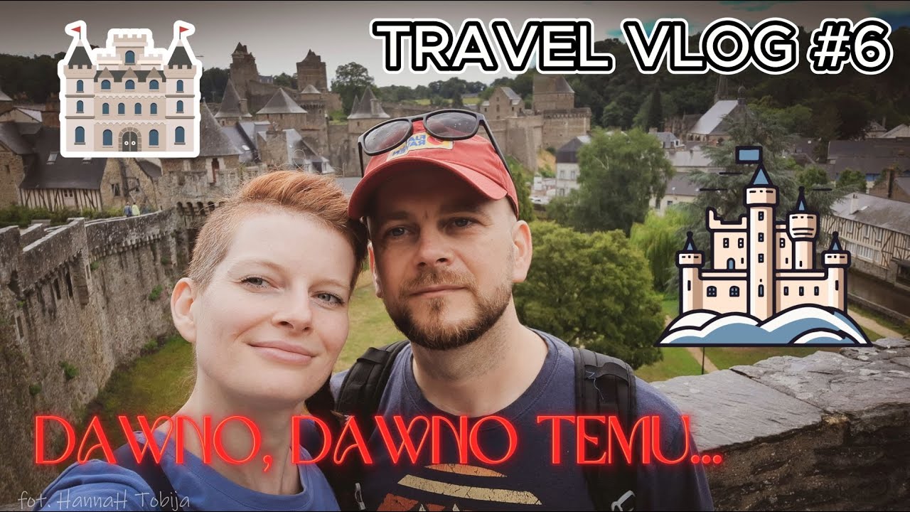 TRAVEL VLOG #6: Dawno, dawno temu..-czyli zamki na Loarą! | Once upon a time..-castles on the Loire!