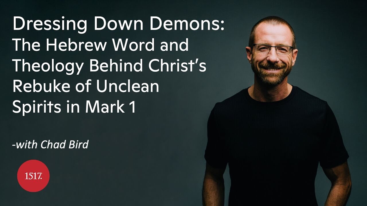 Dressing Down Demons: The Hebrew Theology Behind Christ’s Rebuke of an Unclean Spirit in Mark 1