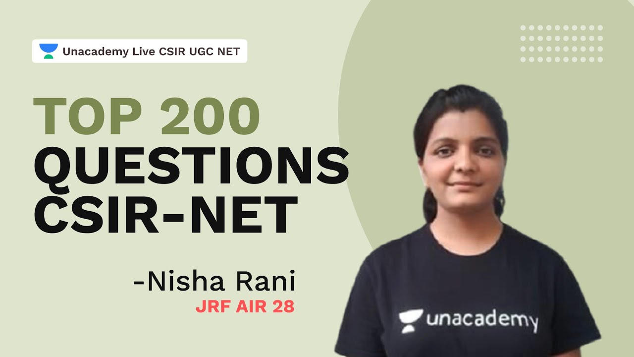 Top 200 Questions CSIR-NET| CSIR 2021| Chemical Science| JRF AIR 28 Nisha Rani | Unacademy Live CSIR