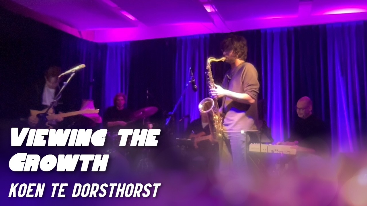 Viewing the Growth - Koen te Dorsthorst (Live at CB-JAMM Doetinchem)