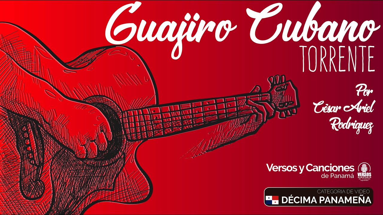 TORRENTE GUAJIRO CUBANO -  POR CÉSAR ARIEL RODRIGUEZ N.   (PROVINCIA DE HERRERA)