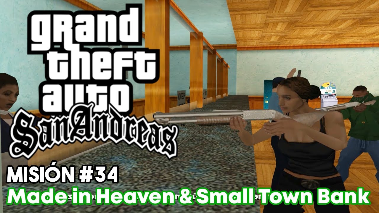 GTA San Andreas - Misi&oacute;n #34 - Made in Heaven & Small Town Bank