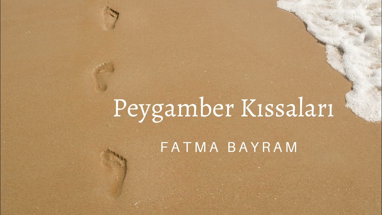 Fatma Bayram ile Peygamber Kıssaları 21. Ders - 16 Aralık 2025