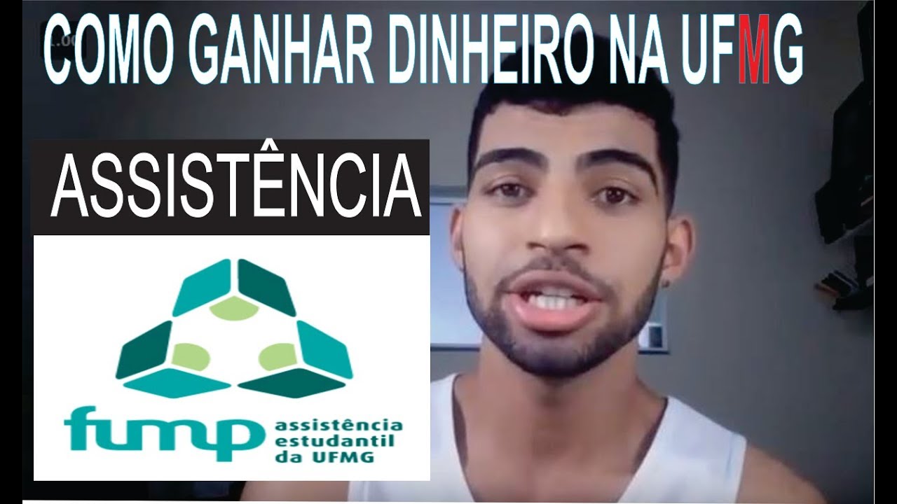 COMO GANHAR DINHEIRO NA UFMG, Assistência Estudantil