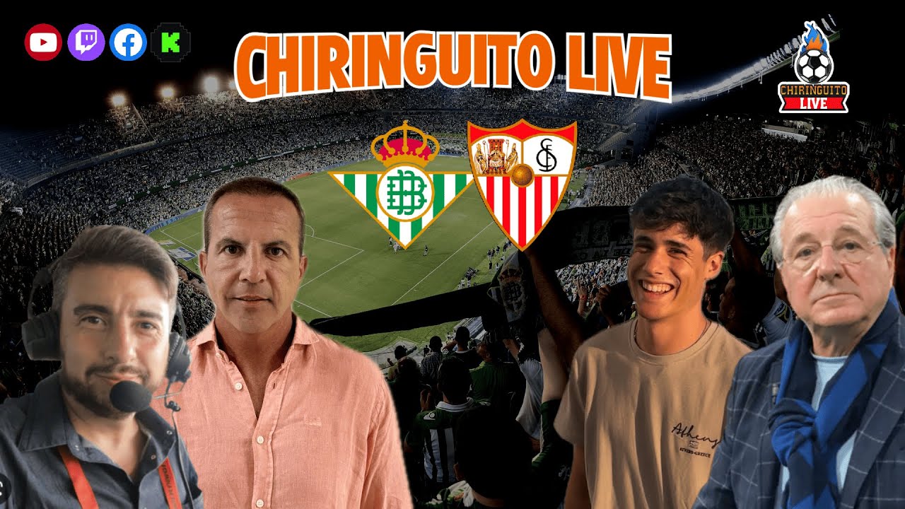 ⚽ REAL BETIS - SEVILLA | CHIRINGUITO LIVE