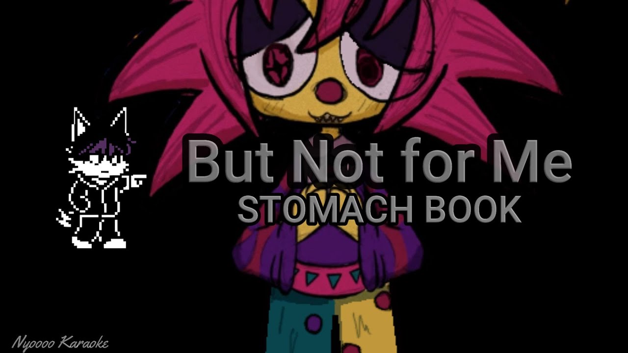 STOMACH BOOK - But Not for Me - Karaoke