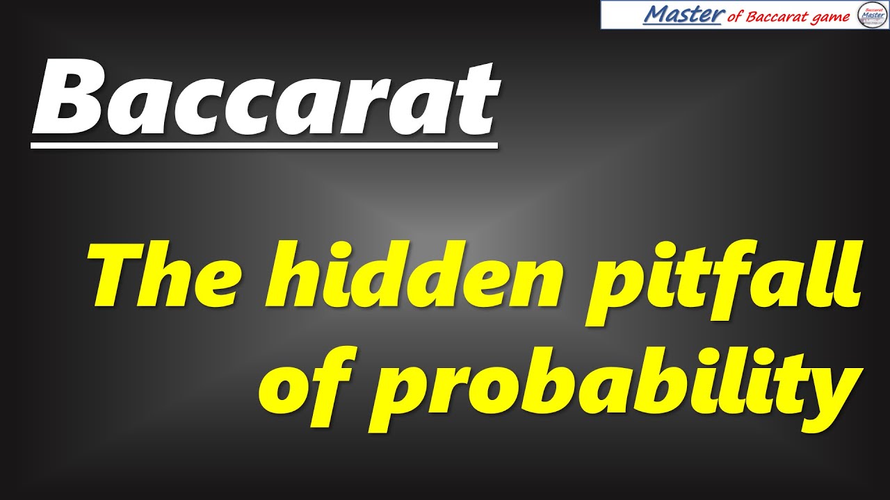 Baccarat, the hidden pitfall of probability [