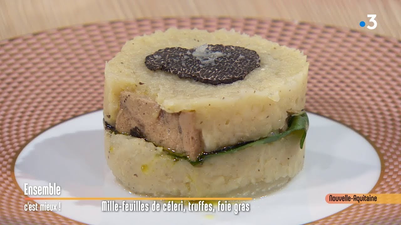 Mille-feuilles de c&eacute;leri, truffe et foie gras - Ensemble C'est Mieux - 07/01/2020