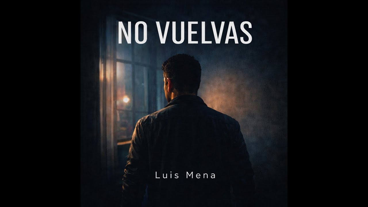 No vuelvas – Luis Mena