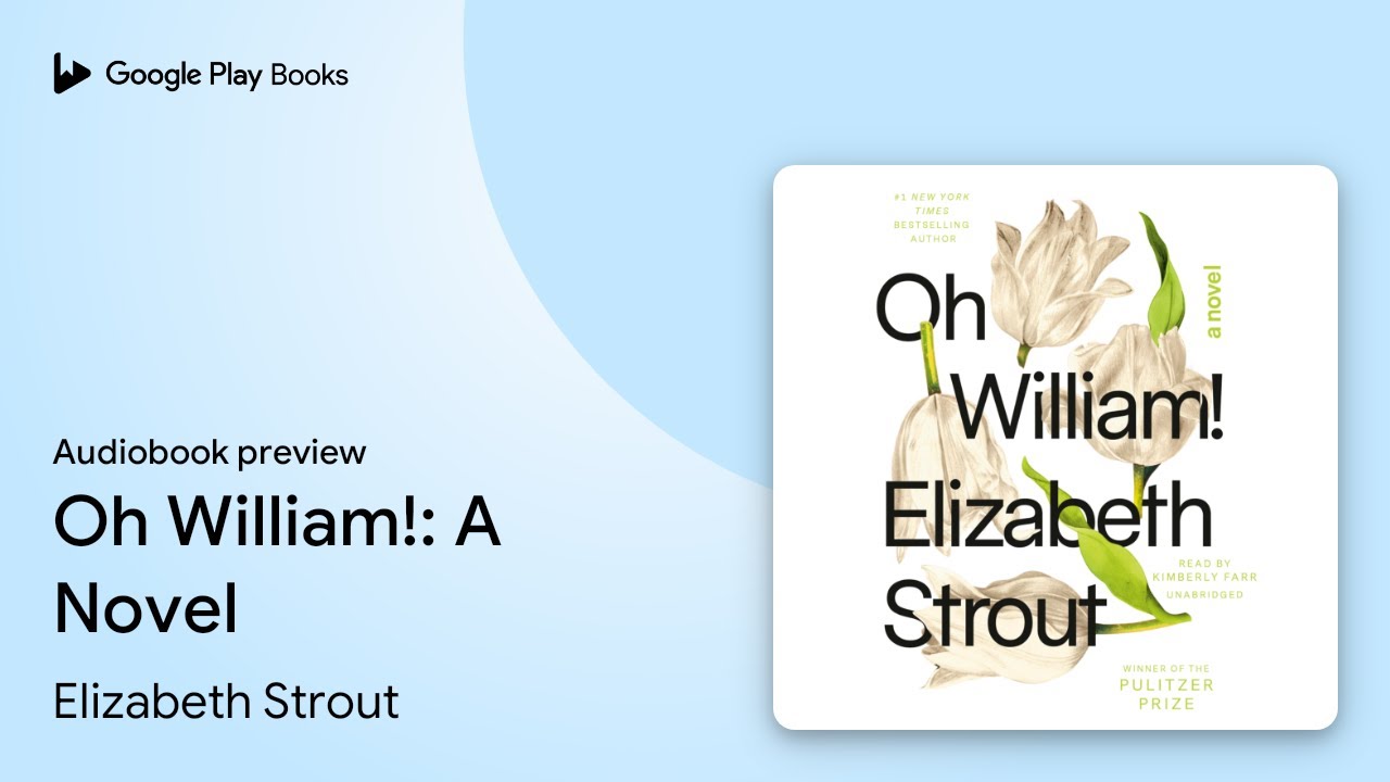 Oh William!: A Novel by Elizabeth Strout · Audiobook preview