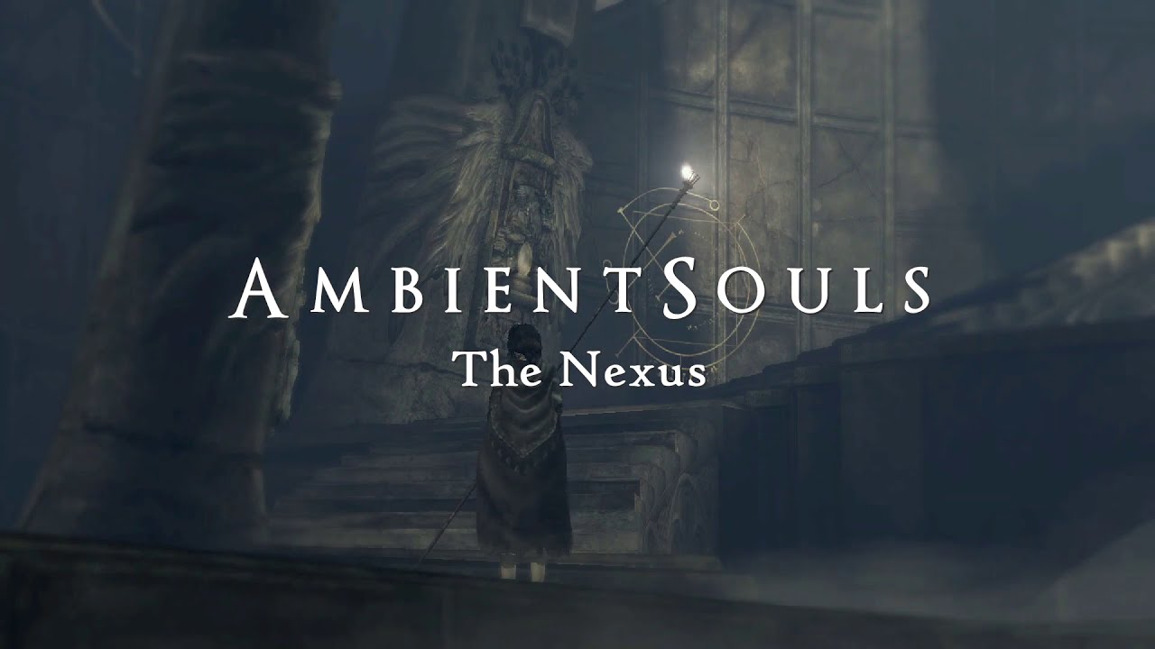 Ambient Souls - The Nexus | One Hour of Demon's Souls Ambience and Atmosphere
