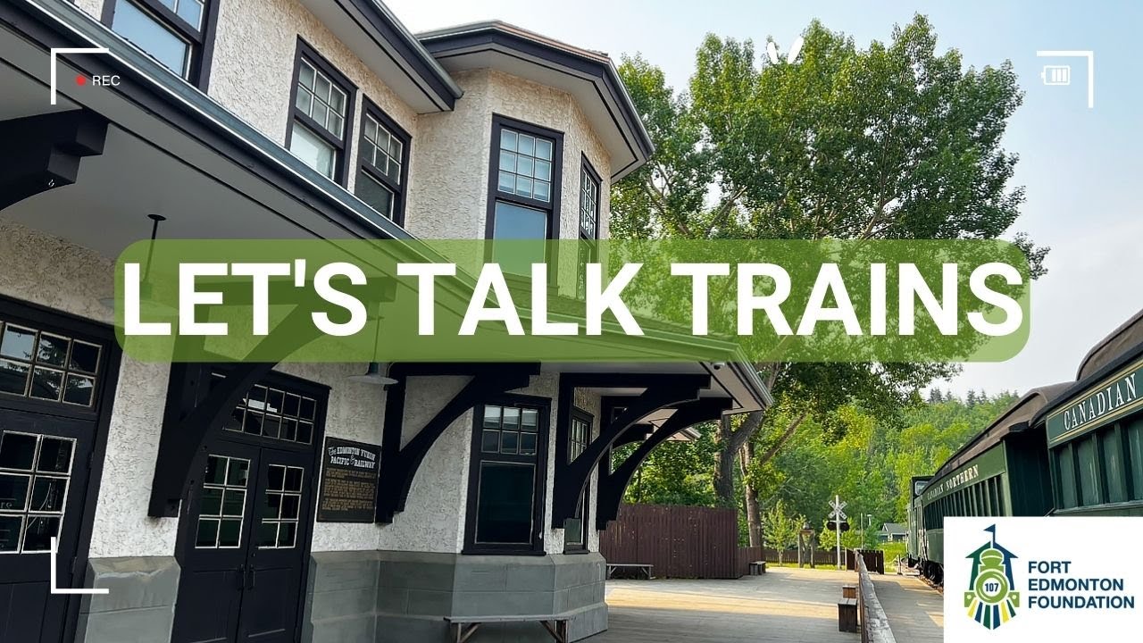All Aboard: A Journey Through Edmonton's Train History
