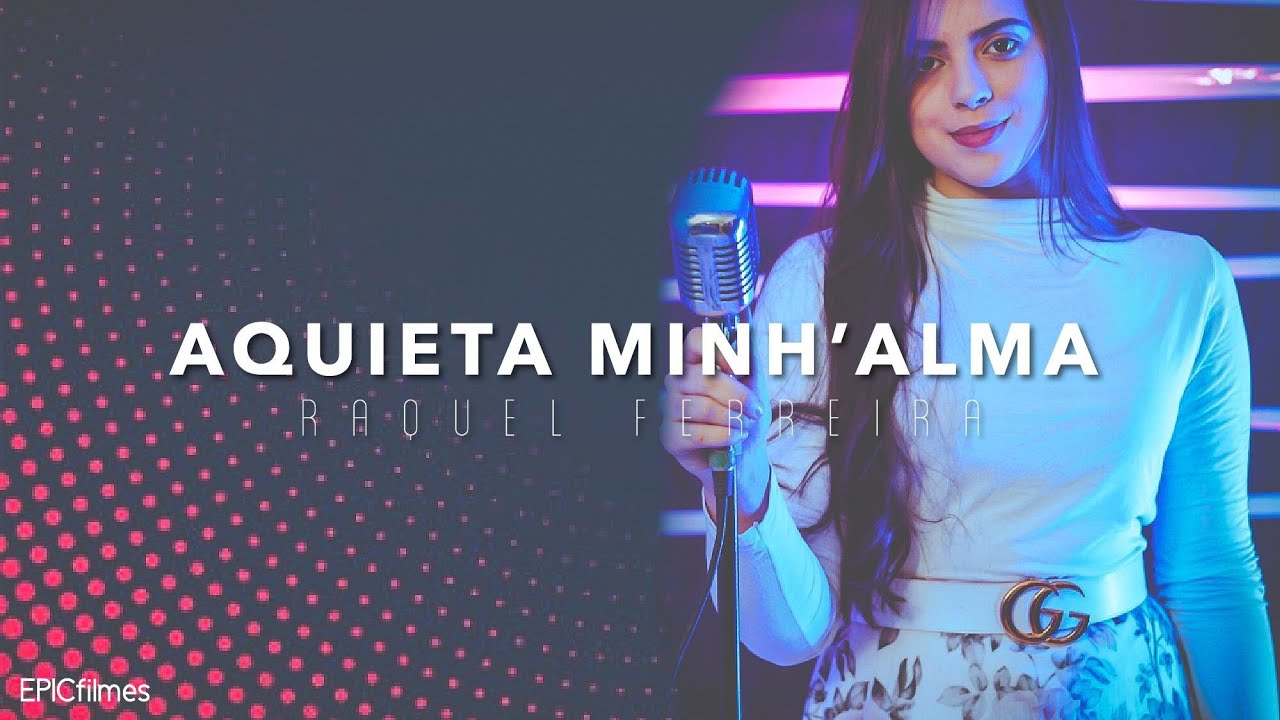 RAQUEL FERREIRA - AQUIETA MINH´ALMA (VOZ E PIANO)