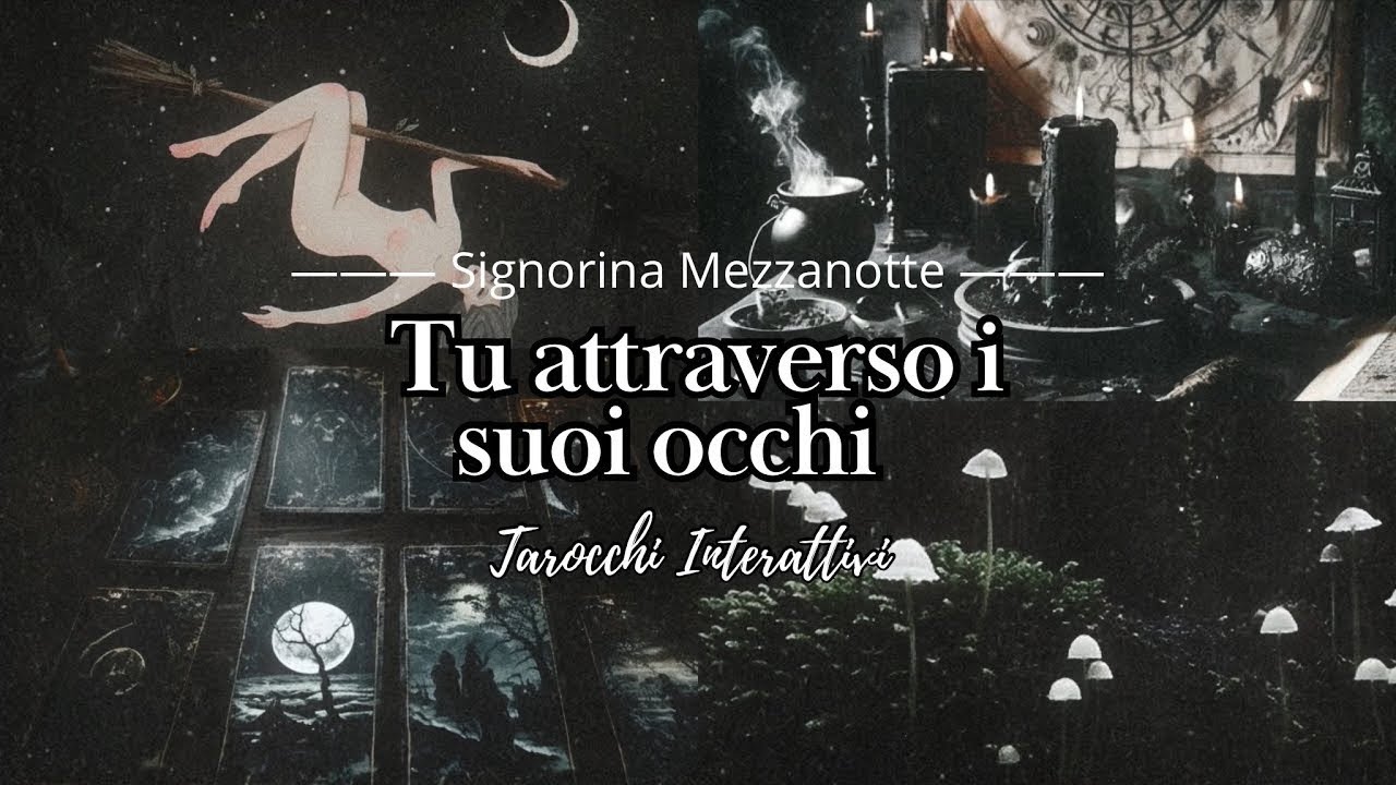 TU attraverso i SUOI OCCHI | Tarocchi Interattivi