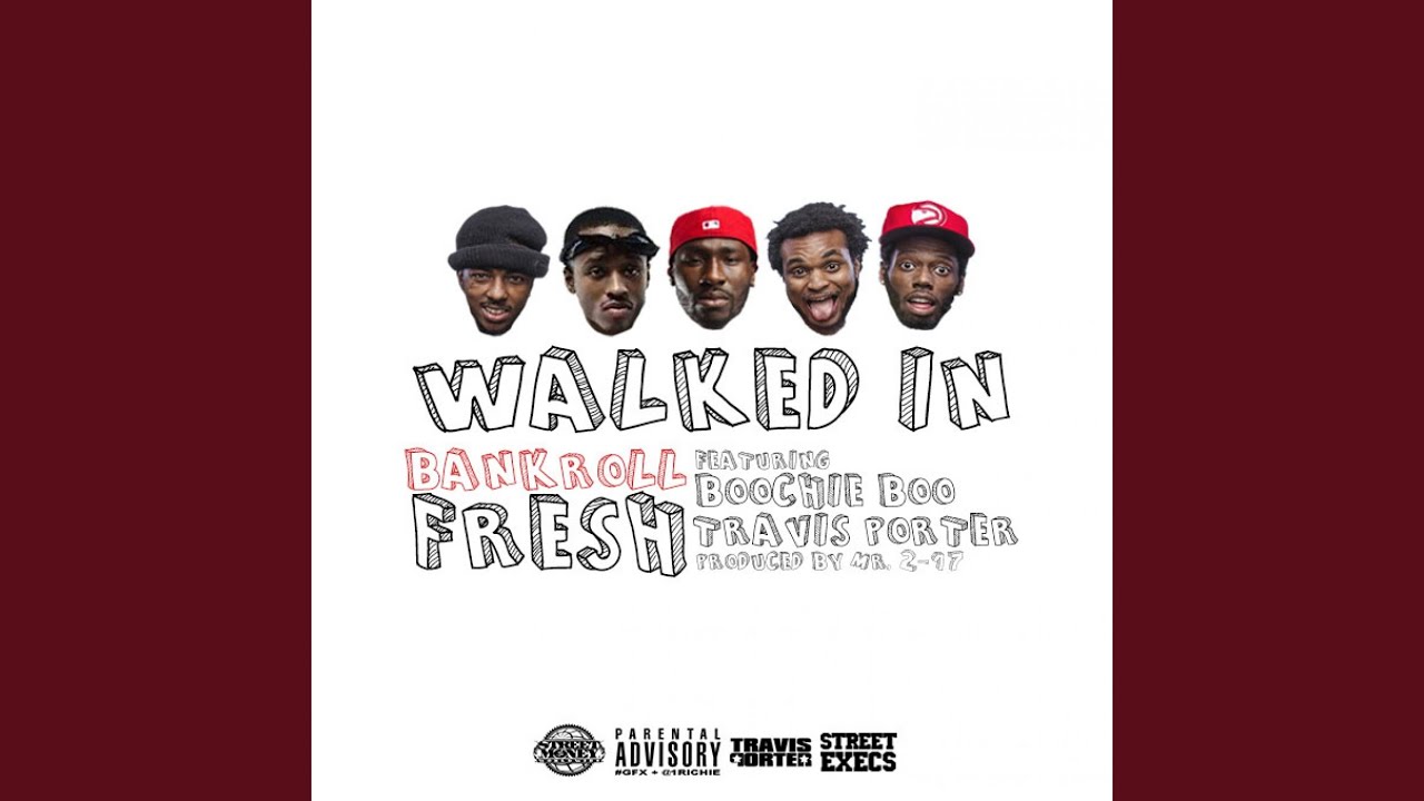 Walked In (feat. Street Money Boochie & Travis Porter)