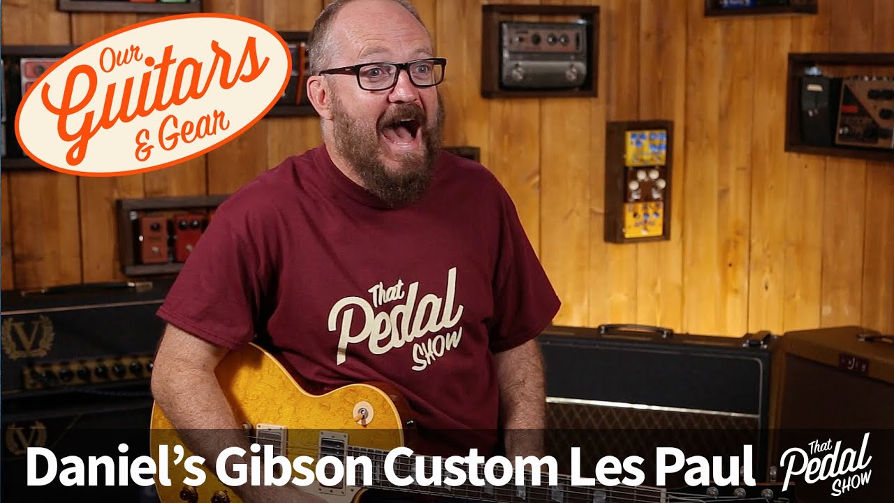 That Pedal Show &ndash; Our Guitars & Gear: Dan's Gibson Custom 1958 Les Paul Standard
